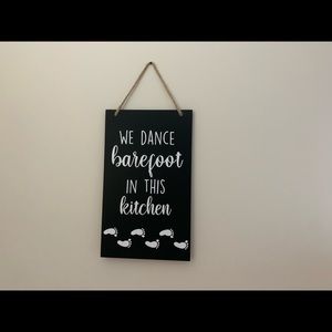 We Dance Barefoot in this Kitchen chalkboard sign